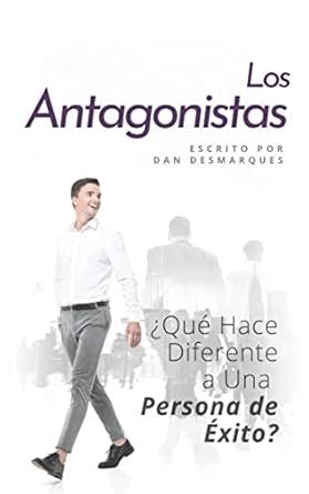 Los Antagonistas Qu Hace Diferente A Una Persona De Xito Ebook