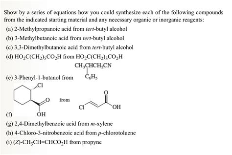 Solved Show By A Series Of Equations How You Could Synthesize Each Of