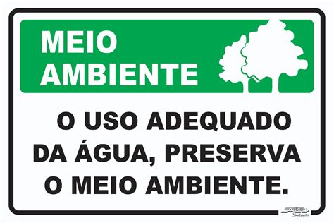 Placa Meio Ambiente O Uso Adequado Da Gua Preserva O Meio Ambiente