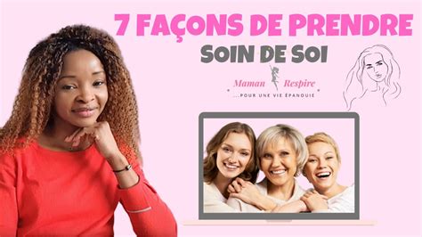 7 Façons De Prendre Soin De Soi En Tant Que Femme Et En Tant Que Maman