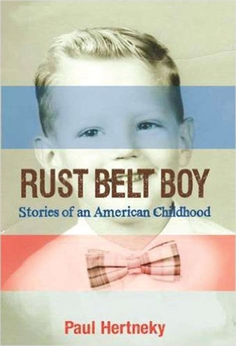 An Ambridge Kid Looks Back In Rust Belt Boy An American Childhood