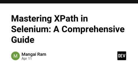 Mastering Xpath In Selenium A Comprehensive Guide Dev Community