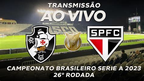 Vasco X Sao Paulo Ao Vivo Campeonato Brasileiro Youtube