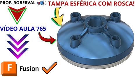 Aula 765 Modelamento da Tampa Esférica Rosca Externa no Autodesk