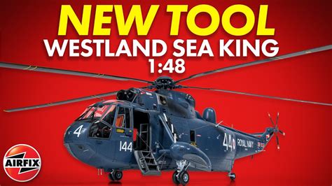 NEWS Airfix 1 48 Westland Sea King HAS 1 HAS 5 HU 5 Rotary Wing