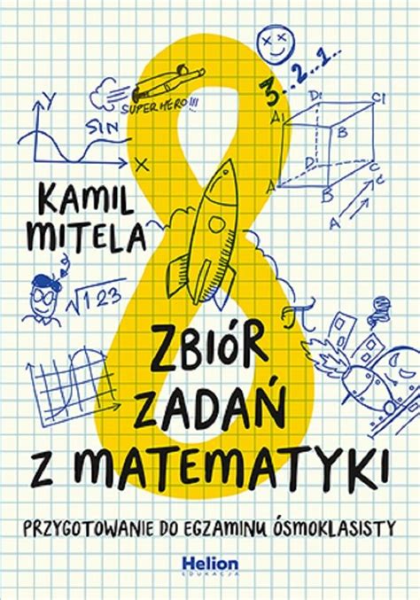 Zbi R Zada Z Matematyki Przygotowanie Do Egzaminu Smoklasisty Kamil