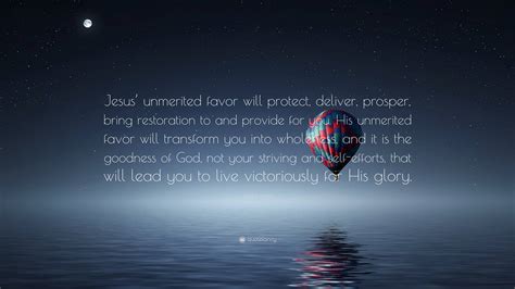 Joseph Prince Quote: “Jesus’ unmerited favor will protect, deliver ...