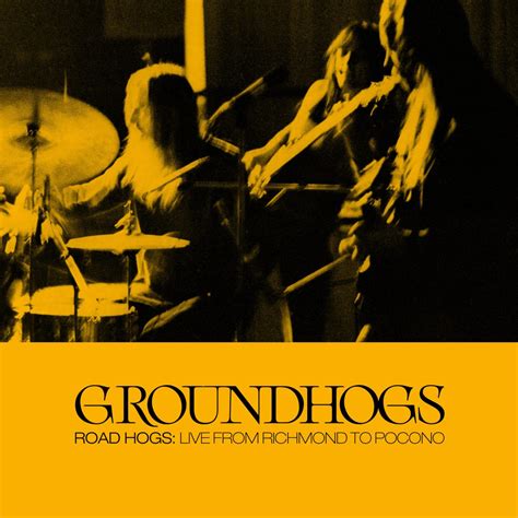 Groundhogs – Roadhogs: Live from Richmond to Pocono – FIRE RECORDS