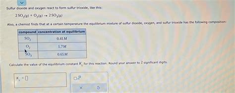 Solved Sulfur Dioxide And Oxygen React To Form Sulfur Trioxide Like