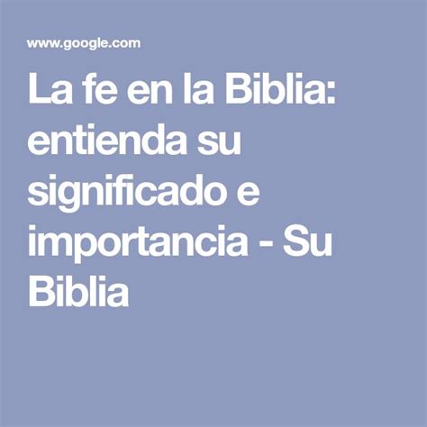 La Fe En La Biblia Entienda Su Significado E Importancia Biblia