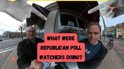 What Were Republican Poll Watchers Doing Youtube