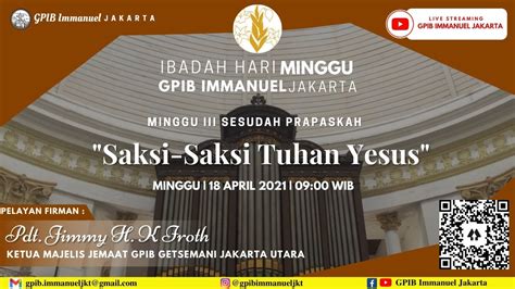 Ibadah Minggu Iii Setelah Paskah Gpib Immanuel Jakarta 18 04 2021