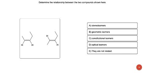 Solved Determine The Relationship Between The Two Compounds