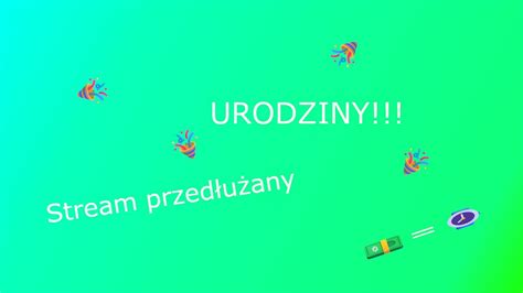 Stream Urodzinowy Dzie Youtube