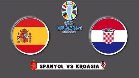 Siaran Langsung Spanyol Vs Kroasia EURO 2024 Malam Ini Klik Link Untuk