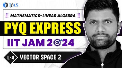 Liner Algebra Vector Space 2 PYQ Discussion IIT JAM Mathematics