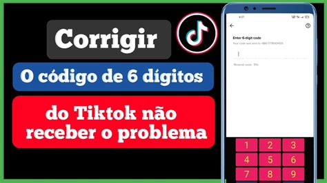 Como Corrigir O Problema De C Digo De D Gitos Do Tiktok N O Recebido