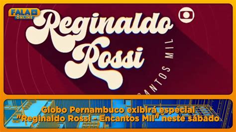 Globo Pernambuco Exibir Especial Reginaldo Rossi Encantos Mil