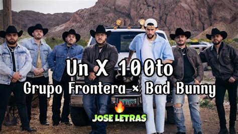 Un X To Grupo Frontera Bad Bunny Letra Lyrics Youtube