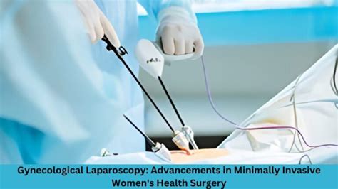 Gynecological Laparoscopy Advancements In Minimally Invasive Womens