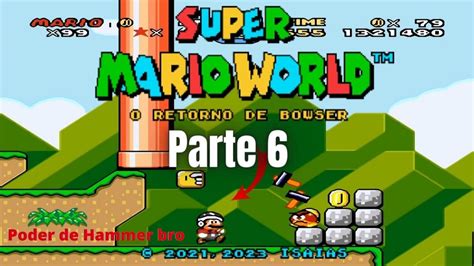 Super Mario World Deluxe O Retorno De Bowser Parte Youtube