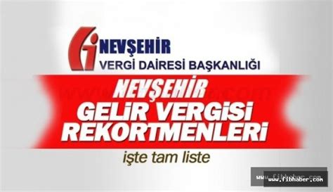 Te Nev Ehir De Gelir Vergisi Rekortmenleri F B Haber