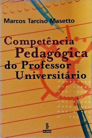 Compet Ncia Pedag Gica Do Professor Universit Rio Marcos Tarciso