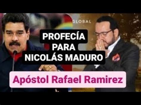 Ap Stol Rafael Ram Rez Impactante Profecia Para Nicol S Maduro Youtube