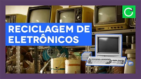 Reciclagem de Eletroeletrônicos E Lixo YouTube