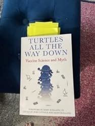 Turtles All The Way Down Vaccine Science And Myth Anonymous O Toole