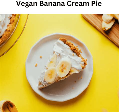 Vegan Banana Cream Pie Vegan Dinner Cooking Ideas