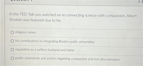 Solved In the TED Talk you watched on re-connecting science | Chegg.com