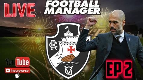 Football Manager Reconstruindo O Time Do Vasco Libertadores