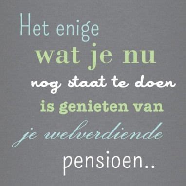 Pensioen Teksten Teksten Over Het Pensioen Voor Een Kaartje