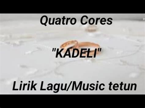 Quatro Cores Kadeli Lirik Lagu Music Tetun Youtube