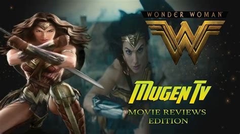 Mugen TV Wonder Woman Movie Review Non Spoiler YouTube