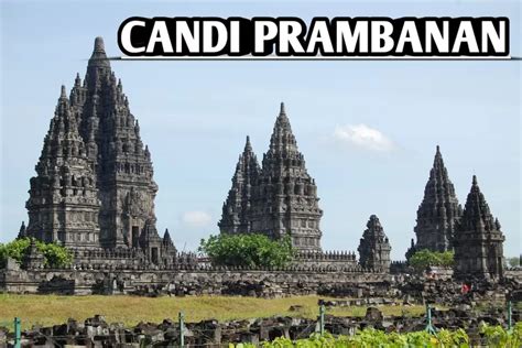 Candi Prambanan Peninggalan Kerajaan Mataram Kuno Sejak Abad Ke 8