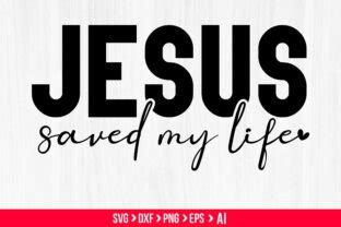 Jesus Saved My Life Svg Graphic By TeeKing124 Creative Fabrica