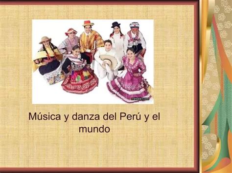 Ppt M Sica Y Danza Del Per Y El Mundo Powerpoint Presentation Free