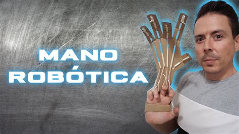 C Mo Hago Una Mano Rob Tica De Cart N Robotic Hand Youtube