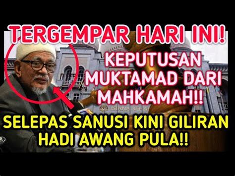 Gempar Keputusan Muktamad Dari Mahkamah Selepas Sanusi Kini