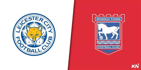 Leicester City Vs Ipswich Town Predicted Lineup Injury News Head To