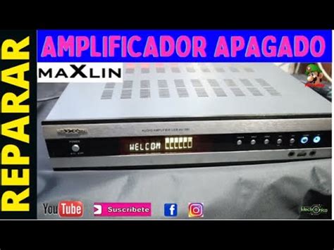 Como Reparar Amplificador Chino Maxlin No Enciende No Display Sin