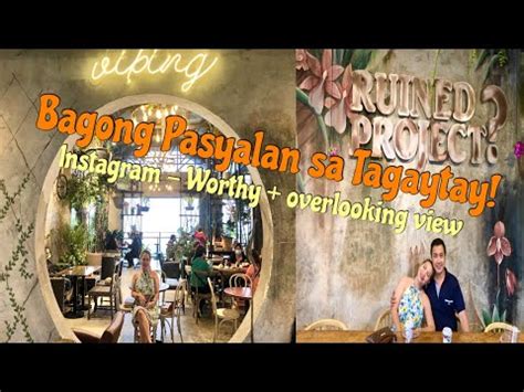 Bagong Pasyalan Sa Tagaytay Ruined Project Hidden Instagrammable