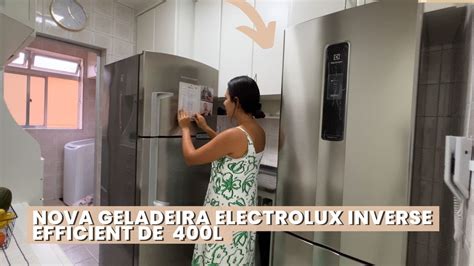 Tour Pela Minha Geladeira Nova Electrolux Inverse Efficient De 400L