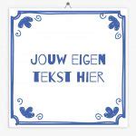 Tekst Tegeltje Delfts Blauw Direct Maken En Bestellen