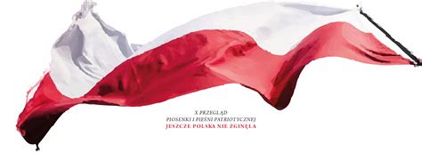 X Przegl D Piosenki I Pie Ni Patriotycznej Jeszcze Polska Nie Zgin A