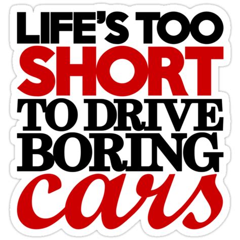 Lifes Too Short To Drive Boring Cars 4 Stickers By Plandesigner