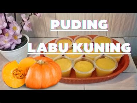 Bagaimana Cara Membuat Puding Labu Kuning Resep Labu Kuning Santan