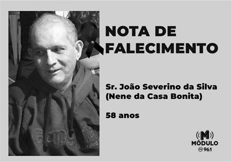 Nota De Falecimento Sr João Severino Da Silva Nene Da Casa Bonita